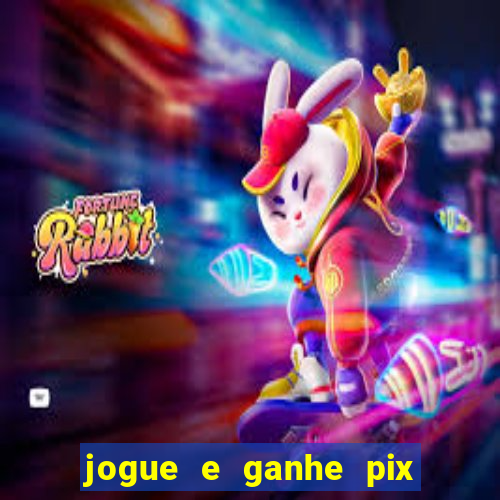 jogue e ganhe pix na hora