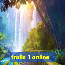 trolls 1 online