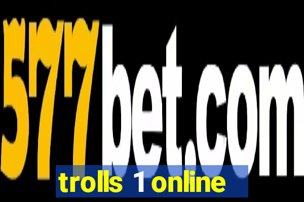 trolls 1 online