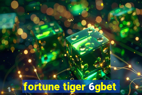 fortune tiger 6gbet