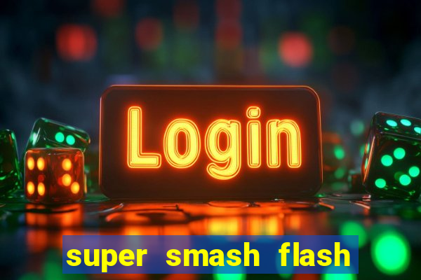 super smash flash 2 completo no jogos 360