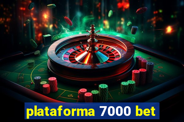 plataforma 7000 bet