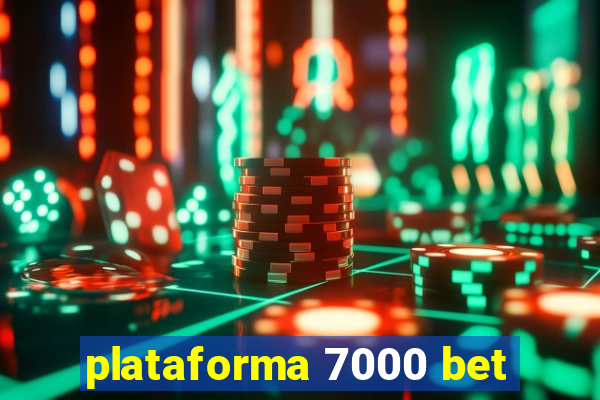 plataforma 7000 bet