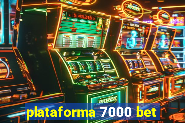 plataforma 7000 bet