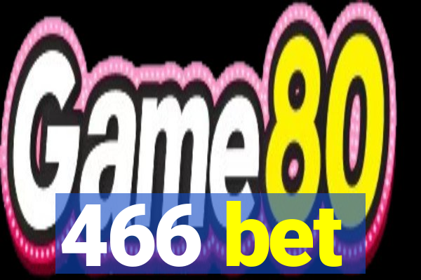 466 bet