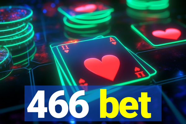 466 bet