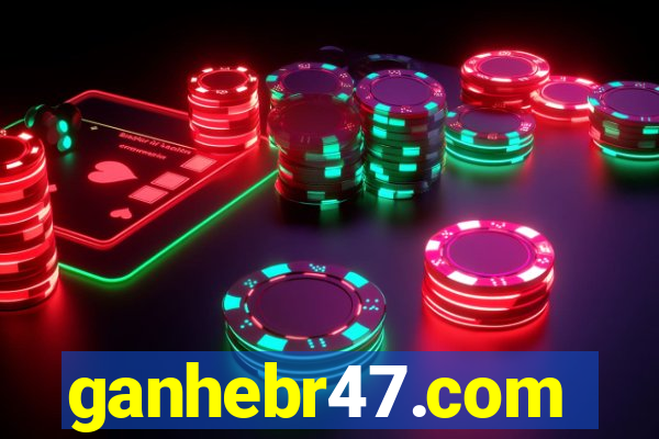 ganhebr47.com