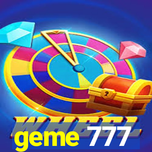 geme 777