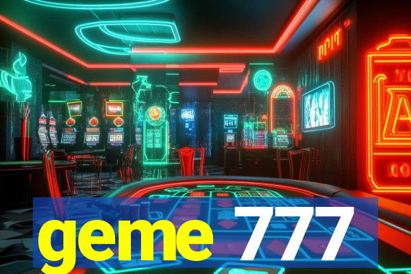 geme 777