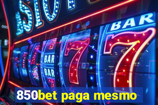 850bet paga mesmo