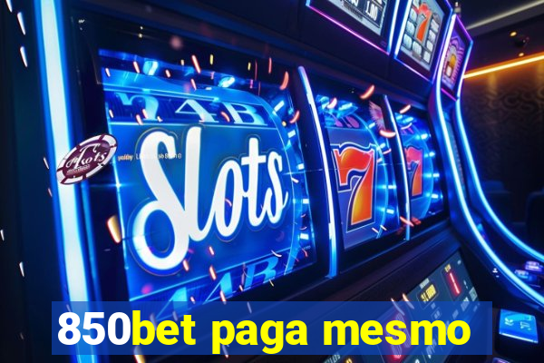 850bet paga mesmo