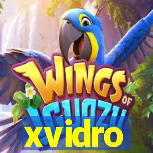 xvidro