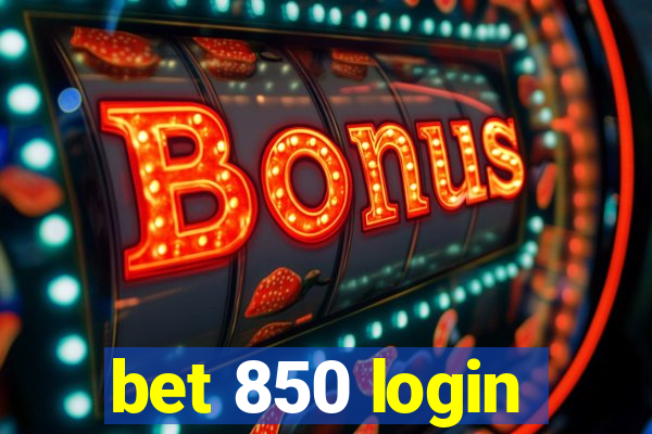 bet 850 login