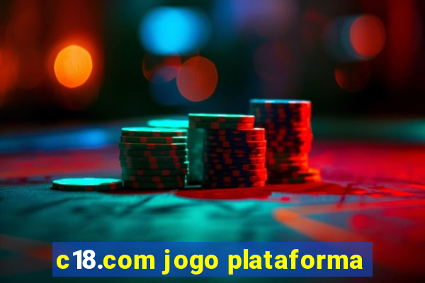 c18.com jogo plataforma