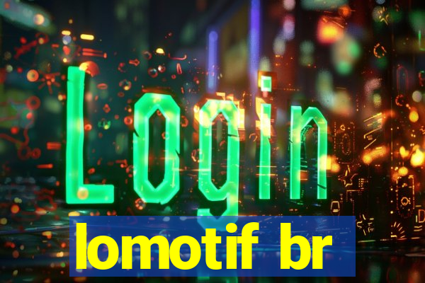 lomotif br