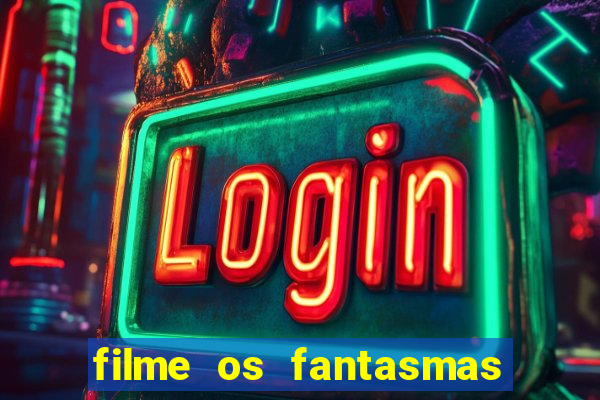 filme os fantasmas de scrooge