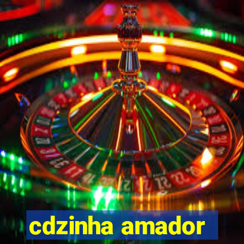 cdzinha amador