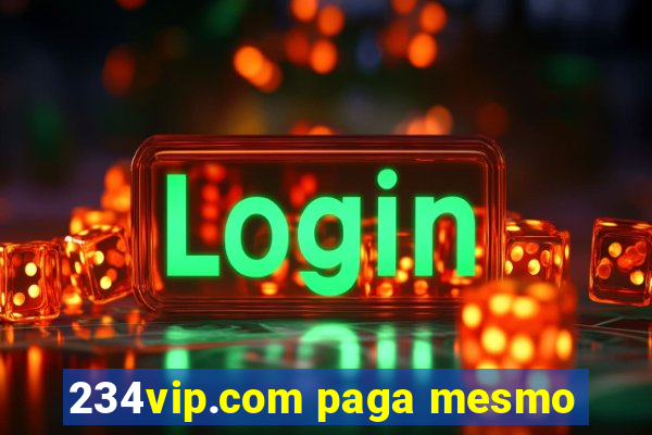 234vip.com paga mesmo