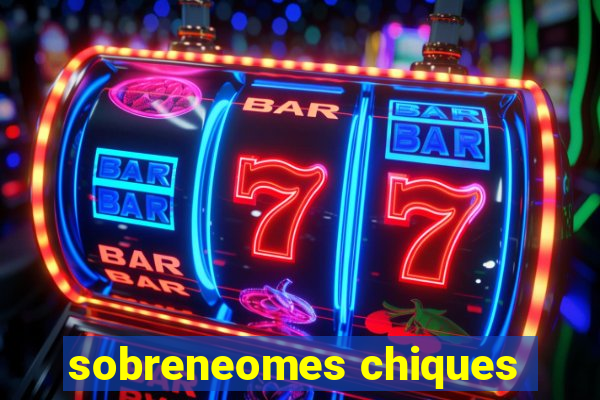 sobreneomes chiques