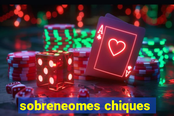 sobreneomes chiques