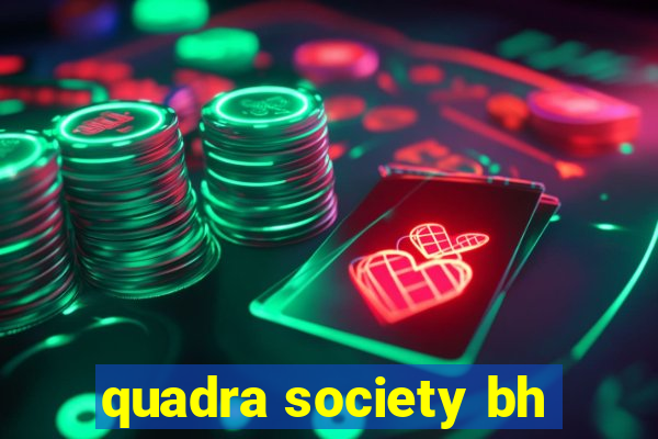 quadra society bh