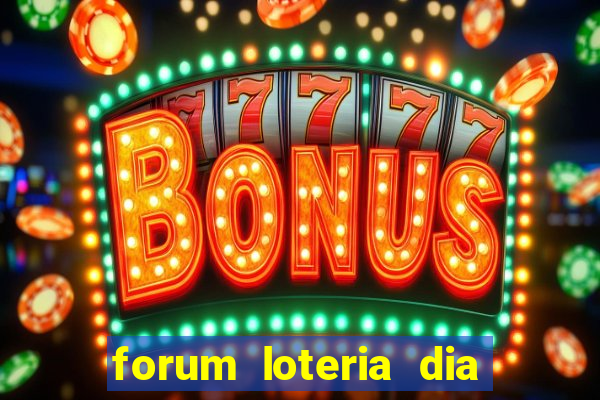 forum loteria dia de sorte