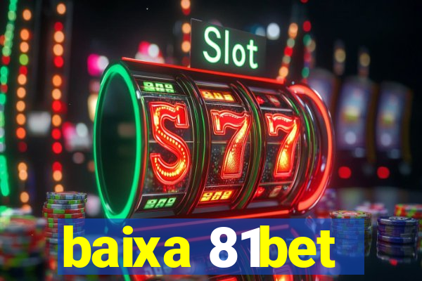 baixa 81bet