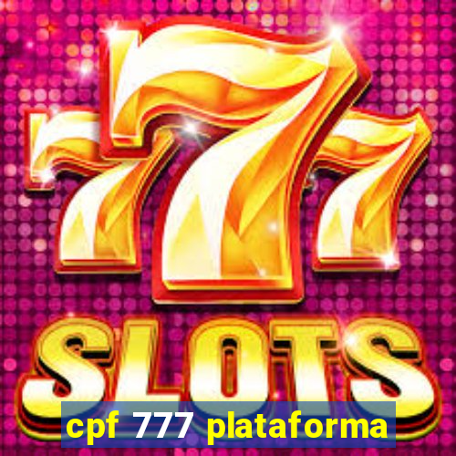 cpf 777 plataforma