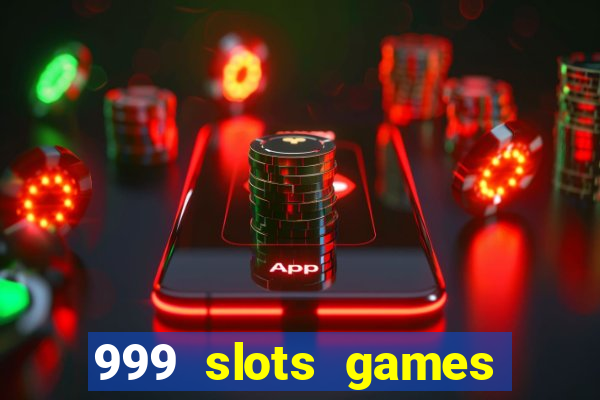 999 slots games download apk