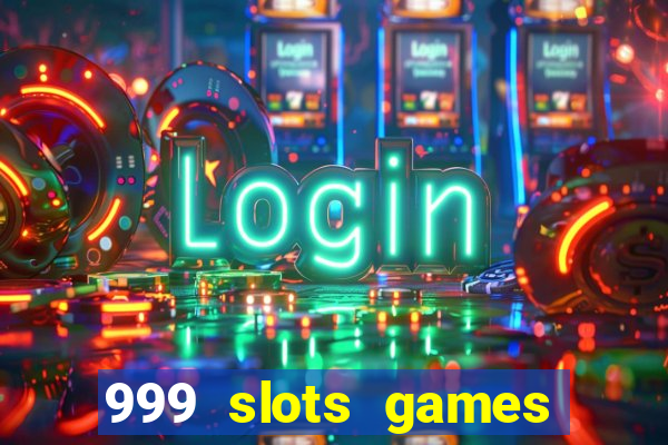 999 slots games download apk