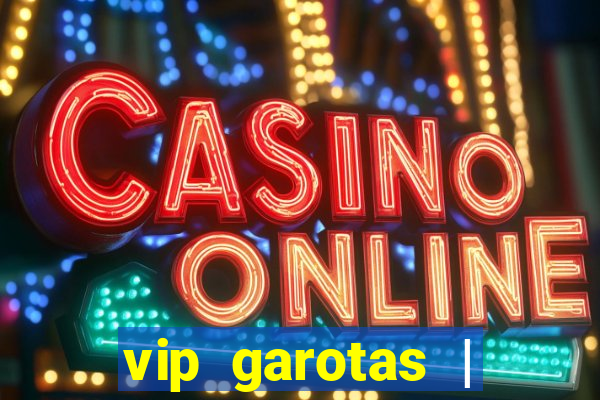 vip garotas | acompanhantes santa maria