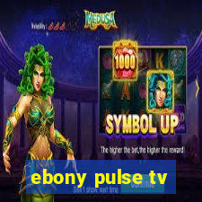 ebony pulse tv