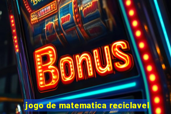 jogo de matematica reciclavel