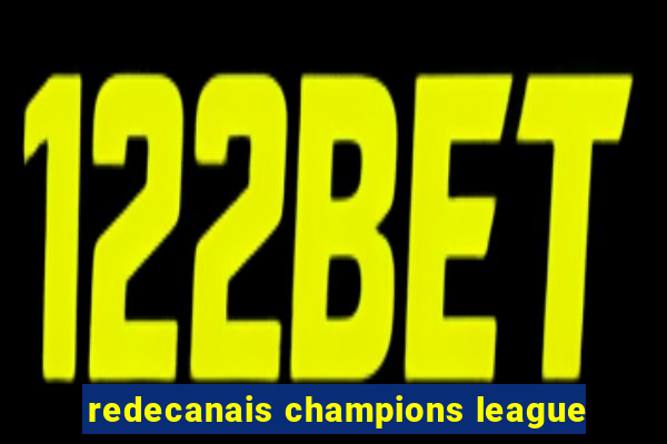 redecanais champions league