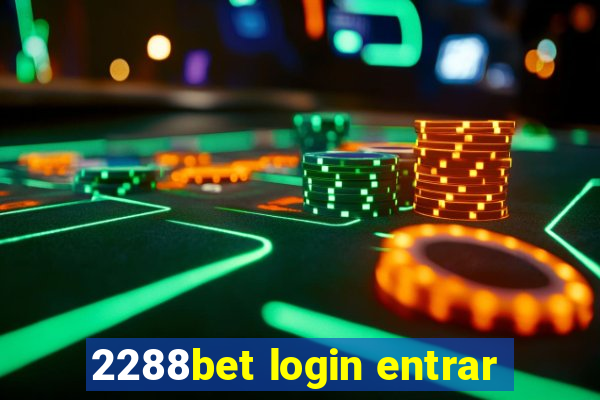 2288bet login entrar