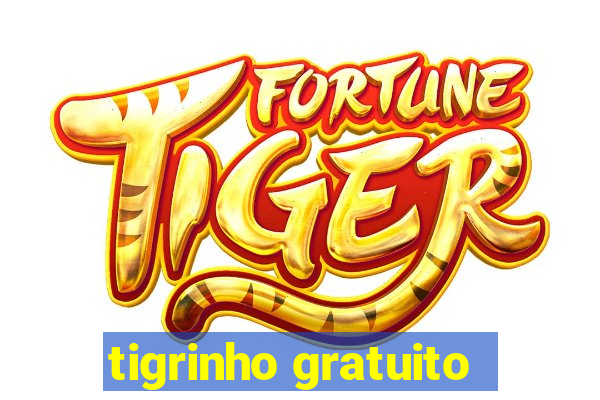 tigrinho gratuito