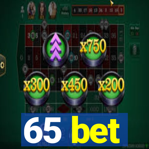 65 bet