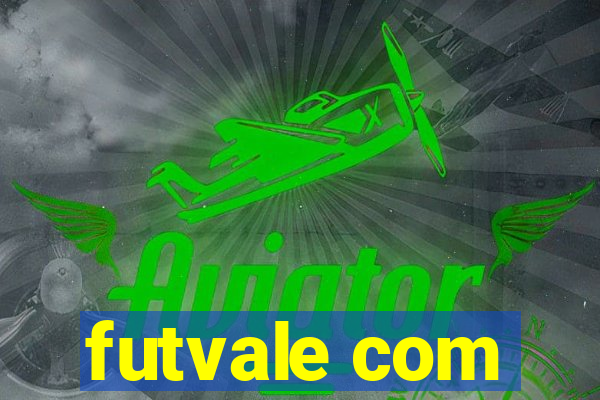 futvale com