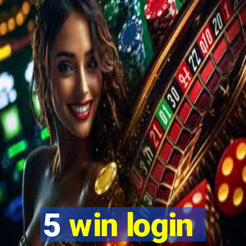 5 win login