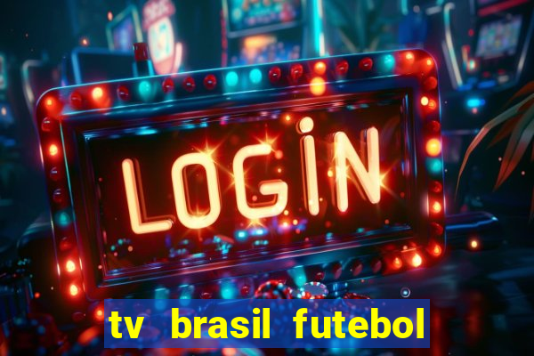 tv brasil futebol da hora