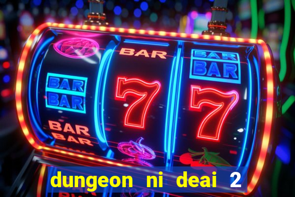 dungeon ni deai 2 temporada dublado data de lançamento