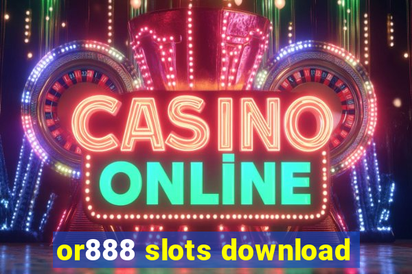 or888 slots download