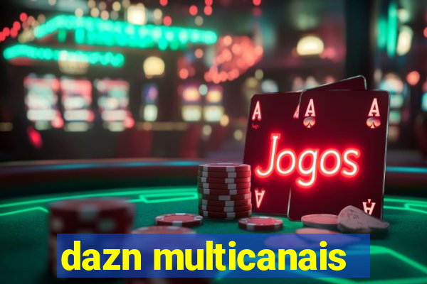 dazn multicanais