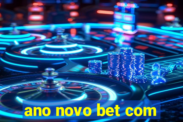 ano novo bet com