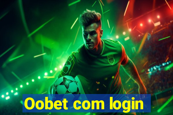 Oobet com login