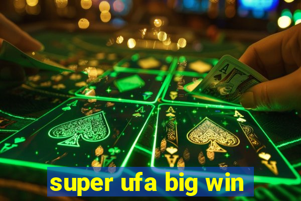 super ufa big win