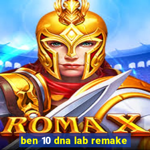 ben 10 dna lab remake