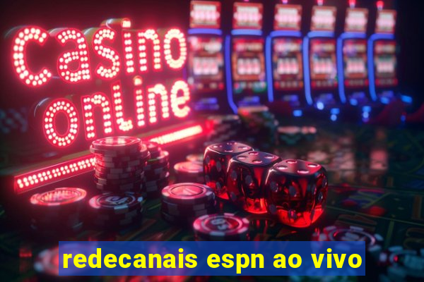 redecanais espn ao vivo