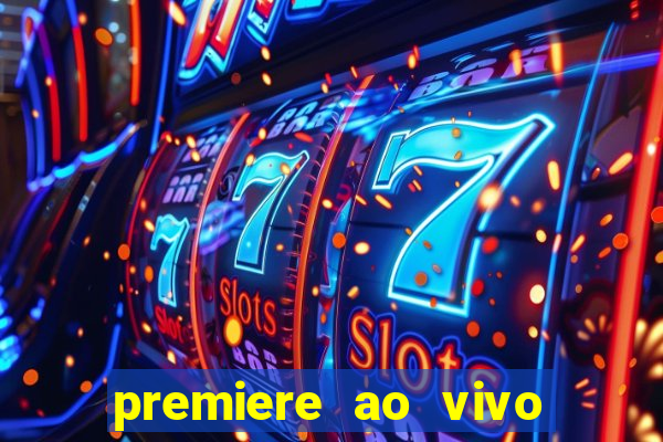 premiere ao vivo em hd