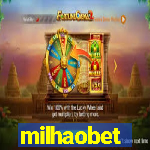 milhaobet